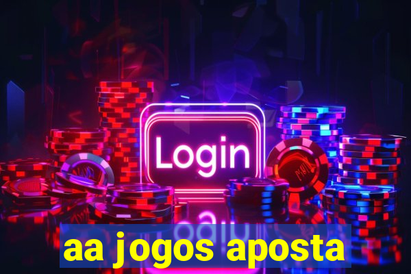 aa jogos aposta